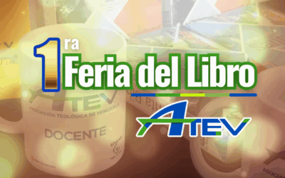 1era Feria del Libro de la Asociación Teológica de Venezuela: ¡Donde hay conocimiento, florece la sabiduría!