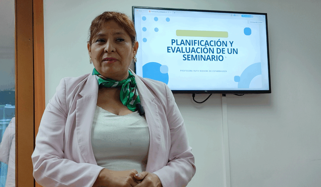 Seminarios efectivos: Claves de planificación y evaluación con Ruth De Esparragoza