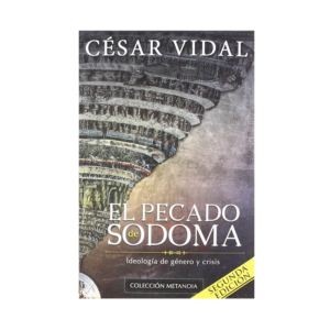 El pecado de Sodoma: Ideología De Genero Y Crisis