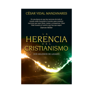 La herencia del cristianismo: Dos Milenios De Legado