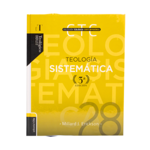 Teología Sistématica (3RA EDICCIÓN)