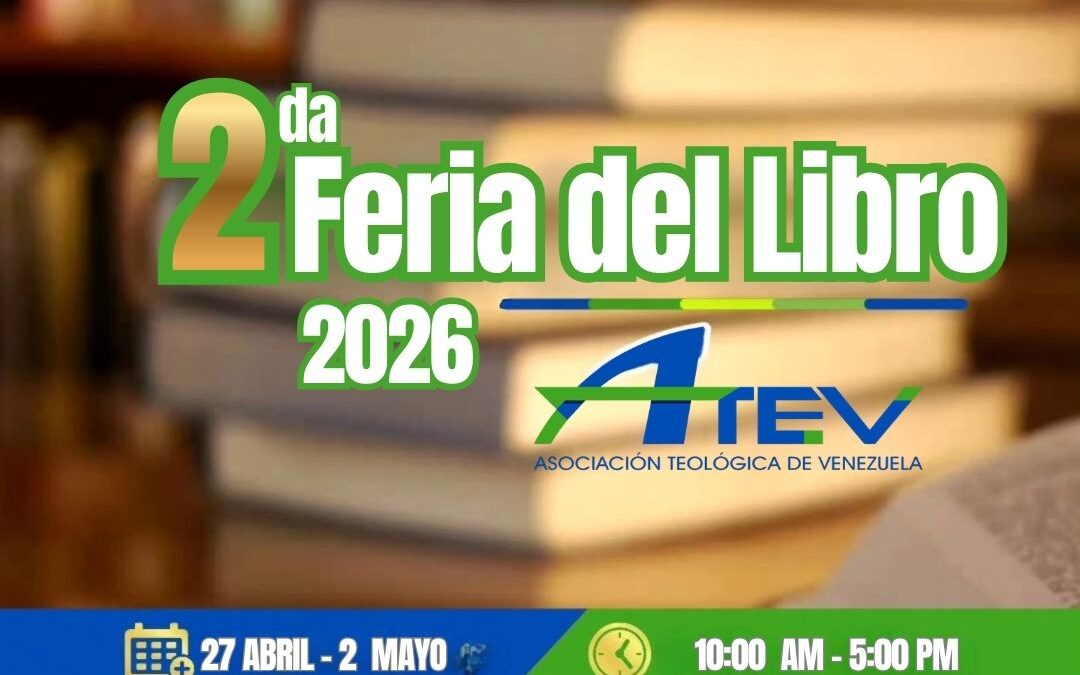 La Asociación Teológica de Venezuela (ATEV) anuncia la programación oficial de la 2da Feria del Libro 2026
